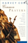 Image for Common Prayers: Faith, Family, and a Christian&#39;s Journey Through the Jewish Year