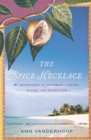 Image for The spice necklace  : my adventures in Caribbean cooking, eating, and island life