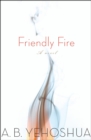 Image for Friendly Fire: A Novel