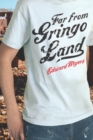 Image for Far from Gringo Land