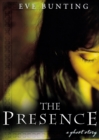 Image for The presence  : a ghost story