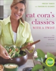 Image for Cat Cora&#39;s Classics with a Twist: Fresh Takes on Favorite Dishes