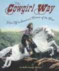 Image for Cowgirl Way: Hats Off to America&#39;s Women of the West