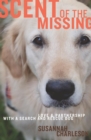 Image for Scent of the Missing: Love and Partnership with a Search-and-Rescue Dog