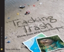 Image for Tracking Trash: Flotsam, Jetsam, and the Science of Ocean Motion
