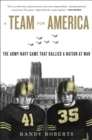 Image for Team for America: The Army-Navy Game That Rallied a Nation at War