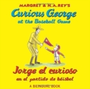 Image for Curious George at the Baseball Game/Jorge el curioso en el partido de beisbol