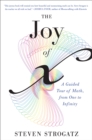 Image for Joy of x: A Guided Tour of Math, from One to Infinity