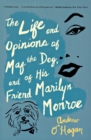 Image for The Life And Opinions Of Maf The Dog, And Of His Friend Marilyn Monroe