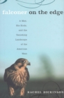 Image for Falconer on the Edge: A Man, His Birds, and the Vanishing Landscape of the American West