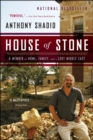Image for House of stone: a memoir of home, family, and a lost Middle East