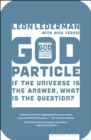 Image for God Particle: If the Universe Is the Answer, What Is the Question?