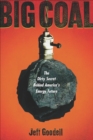 Image for Big Coal: The Dirty Secret Behind America&#39;s Energy Future