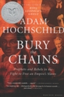 Image for Bury the chains: prophets and rebels in the fight to free an empire&#39;s slaves