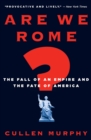 Image for Are We Rome?: The Fall of an Empire and the Fate of America