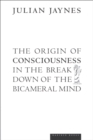 Image for Origin of Consciousness in the Breakdown of the Bicameral Mind