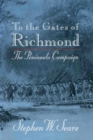 Image for To the Gates of Richmond: The Peninsula Campaign