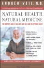 Image for Natural Health, Natural Medicine: The Complete Guide to Wellness and Self-Care for Optimum Health