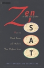 Image for Zen in the art of the SAT: how to think, focus, and achieve your highest score