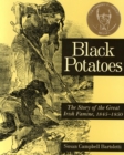 Image for Black Potatoes: The Story of the Great Irish Famine, 1845-1850