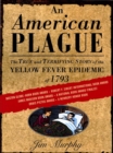 Image for American Plague: The True and Terrifying Story of the Yellow Fever Epidemic of 1793
