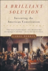 Image for Brilliant Solution: Inventing the American Constitution