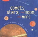Image for Comets, Stars, the Moon, and Mars: Space Poems and Paintings