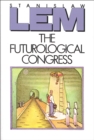 Image for Futurological Congress: From the Memoirs of Ijon Tichy