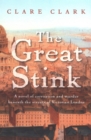 Image for The Great Stink: A Novel of Corruption and Murder Beneath the Streets of Victorian London