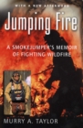 Image for Jumping Fire: A Smokejumper&#39;s Memoir of Fighting Wildfire