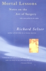 Image for Mortal Lessons: Notes on the Art of Surgery