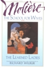 Image for School for Wives and The Learned Ladies, by Moliere: Two comedies in an acclaimed translation.