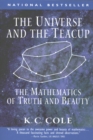 Image for The Universe and the Teacup: The Mathematics of Truth and Beauty