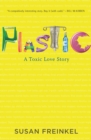 Image for Plastic: A Toxic Love Story