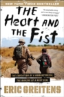 Image for The heart and the fist: the education of a humanitarian, the making of a Navy SEAL