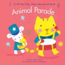 Image for Animal Parade : A Lift-the-Flap Hear-the-Sound Book