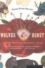 Image for Wolves &amp; Honey: A Hidden History of the Natural World