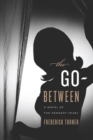 Image for Go-Between: A Novel of the Kennedy Years