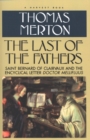 Image for Last Of The Fathers: Saint Bernard Of Clairvaux And The Encyclical Letter Doctor Mellifluus