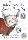 Image for The Adventures of a South Pole Pig : A Novel of Snow and Courage