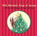 Image for Merry Christmas, Curious George/Feliz navidad, Jorge el curioso