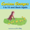 Image for Curious George&#39;s 1 to 10 and back again
