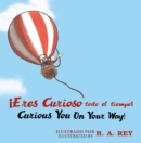 Image for Curious George Curious You: On Your Way!/!Eres curioso todo el tiempo! : Bilingual English-Spanish