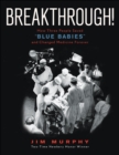 Image for Breakthrough!: How Three People Saved &amp;quot;Blue Babies&amp;quot; and Changed Medicine Forever