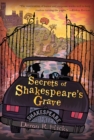 Image for Secrets of Shakespeare&#39;s Grave : The Shakespeare Mysteries, Book 1