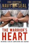 Image for The Warrior&#39;s Heart : Becoming a Man of Compassion and Courage