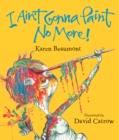 Image for I Ain&#39;t Gonna Paint No More! Lap Board Book