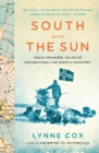 Image for South With The Sun : Roald Amundsen, His Polar Explorations, and the Quest for Discovery