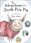 Image for Adventures of a South Pole Pig: A novel of snow and courage