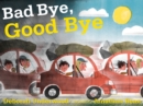 Image for Bad Bye, Good Bye